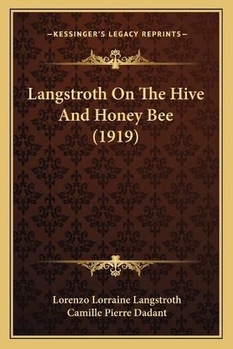 Cover image for Langstroth on the Hive and Honey Bee (1919)