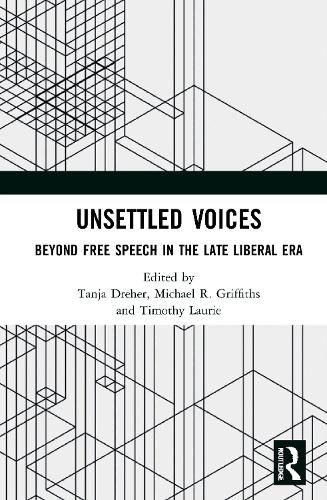 Cover image for Unsettled Voices: Beyond Free Speech in the Late Liberal Era