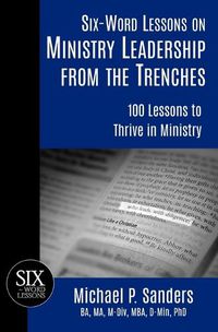 Cover image for Six-Word Lessons on Ministry Leadership from the Trenches