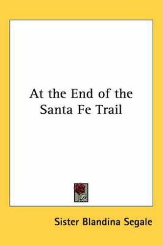 Cover image for At the End of the Santa Fe Trail