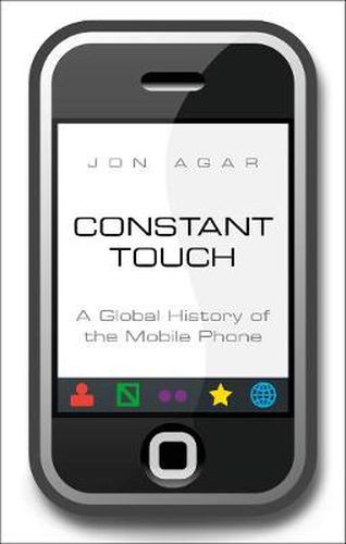 Cover image for Constant Touch: A Global History of the Mobile Phone