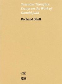 Cover image for Richard Shiff. Sensuous Thoughts: Essays on the Work of Donald Judd