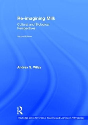 Cover image for Re-Imagining Milk: Cultural and Biological Perspectives