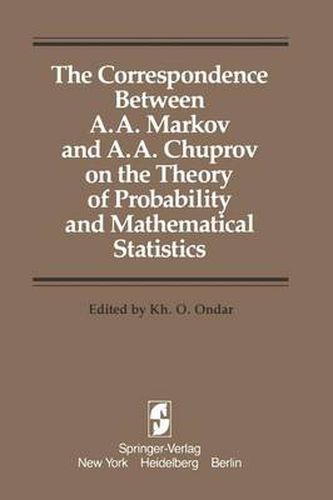 Cover image for The Correspondence Between A. A. Markov and A. A. Chuprov on the Theory of Probability and Mathematical Statistics