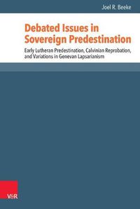 Cover image for Debated Issues In Sovereign Predestination