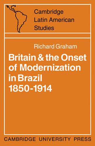 Cover image for Britain and the Onset of Modernization in Brazil 1850-1914