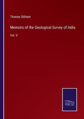 Cover image for Memoirs of the Geological Survey of India: Vol. V