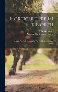 Cover image for Horticulture In The North