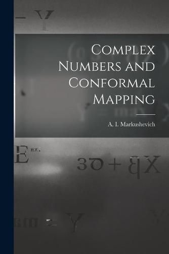 Cover image for Complex Numbers and Conformal Mapping