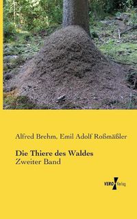 Cover image for Die Thiere des Waldes: Zweiter Band