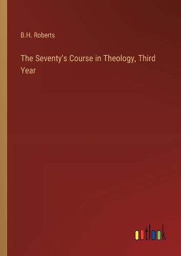 Cover image for The Seventy's Course in Theology, Third Year