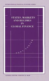 Cover image for States, Markets and Regimes in Global Finance