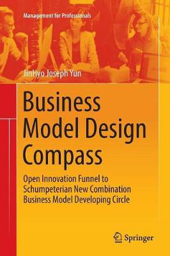 Cover image for Business Model Design Compass: Open Innovation Funnel to Schumpeterian New Combination Business Model Developing Circle