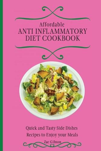 Cover image for Affordable Anti Inflammatory Diet Cookbook: Quick and Tasty Side Dishes Recipes to Enjoy your Meals