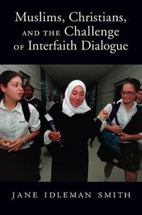 Cover image for Muslims, Christians, and the Challenge of Interfaith Dialogue