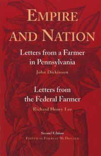 Cover image for Empire & Nation, 2nd Edition: Letters from a Farmer in Pennsylvania / Letters from a Federal Farmer