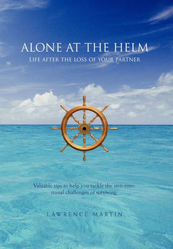 Cover image for Alone at the Helm: Life after the loss of your partner