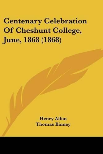 Centenary Celebration of Cheshunt College, June, 1868 (1868)