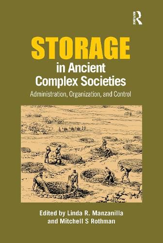 Storage in Ancient Complex Societies: Administration, Organization, and Control