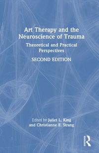 Cover image for Art Therapy and the Neuroscience of Trauma