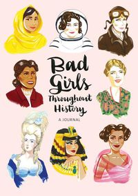 Cover image for Bad Girls Throughout History: A Journal