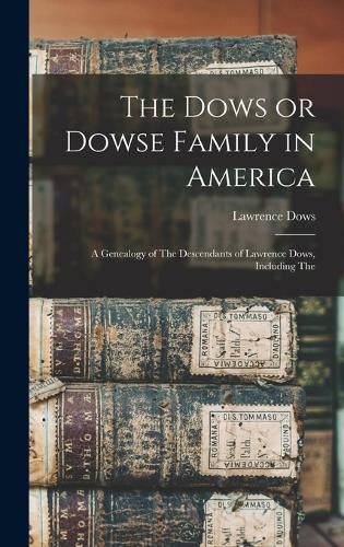 Cover image for The Dows or Dowse Family in America