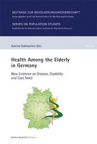 Cover image for Health Among the Elderly in Germany: New Evidence on Disease, Disability and Care Need