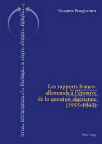 Cover image for Les Rapports Franco-Allemands A l'Epreuve de la Question Algerienne (1955-1963)
