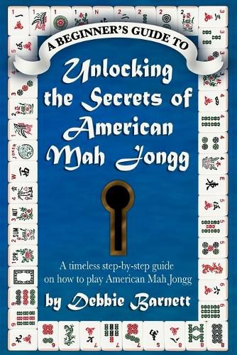 Cover image for Unlocking the Secrets of American Mah Jongg