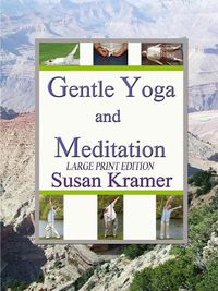 Cover image for Gentle Yoga and Meditation, Large Print Edition