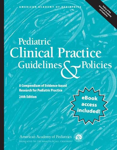 Pediatric Clinical Practice Guidelines & Policies