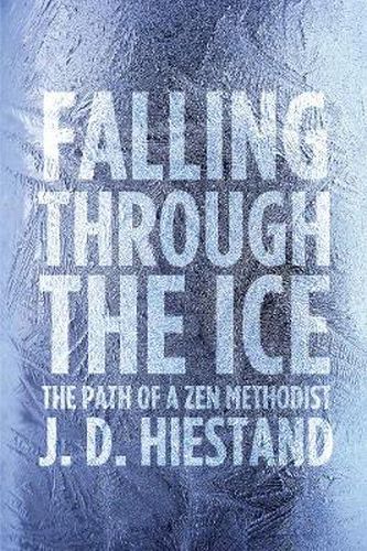 Cover image for Falling Through the Ice: The Path of a Zen Methodist