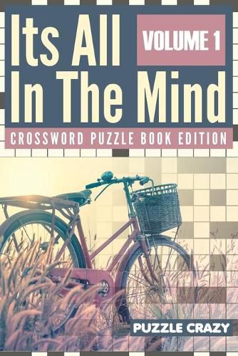 Cover image for Its All In The Mind Volume 1: Crossword Puzzle Book Edition