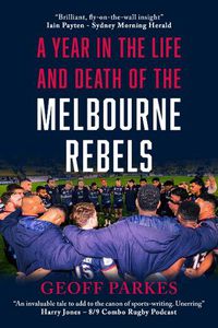 Cover image for A Year in the Life and Death of the Melbourne Rebels