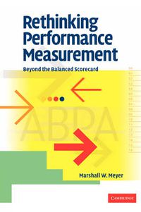 Cover image for Rethinking Performance Measurement: Beyond the Balanced Scorecard