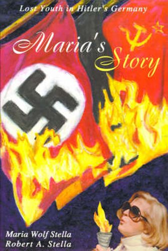 Cover image for Maria's Story: Lost Youth in Hitler's Germany