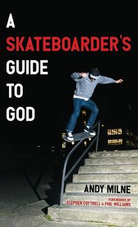 Cover image for A Skateboarder's Guide to God