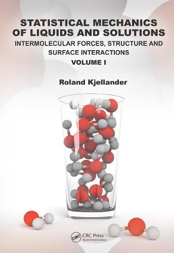 Cover image for Statistical Mechanics of Liquids and Solutions: Intermolecular Forces, Structure and Surface Interactions