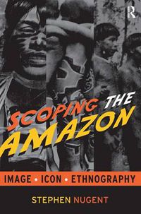 Cover image for Scoping the Amazon: Image, Icon and Ethnography