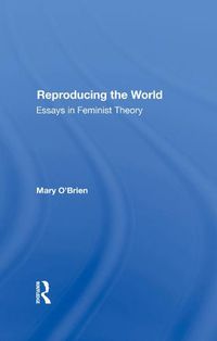 Cover image for Reproducing The World: Essays In Feminist Theory