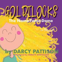 Cover image for Goldilocks: The Name-Fame-Dame