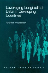 Cover image for Leveraging Longitudinal Data in Developing Countries: Report of a Workshop