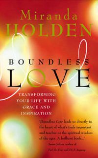 Cover image for Boundless Love: Powerful Ways to Make Your Life Work