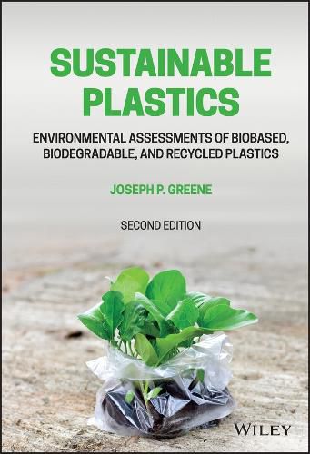 Cover image for Sustainable Plastics: Environmental Assessments of  Biobased, Biodegradable, and Recycled Plastics, S econd Edition