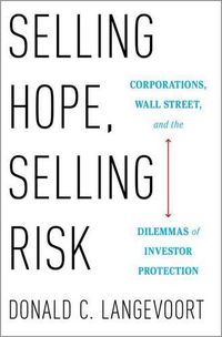 Cover image for Selling Hope, Selling Risk: Corporations, Wall Street, and the Dilemmas of Investor Protection