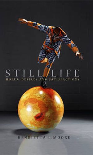 Cover image for Still Life: Hopes, Desires and Satisfactions