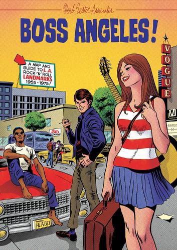 Cover image for Boss Angeles!: A Guide To Los Angeles RocknRoll Landmarks, 1955-75