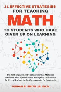 Cover image for 11 Effective Strategies For Teaching Math to Students Who Have Given Up On Learning