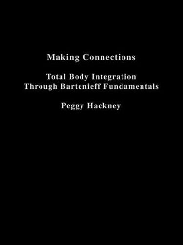 Cover image for Making Connections: Total Body Integration Through Bartenieff Fundamentals