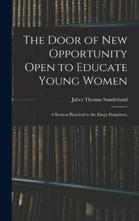 Cover image for The Door of New Opportunity Open to Educate Young Women